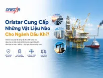 Sản phẩm oristar cung cap nhung vat lieu nao cho nganh dau khi 205x — Kim Loại Màu Oristar - Công Ty Cổ Phần Oristar — MST 0101205758