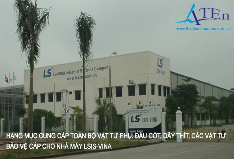 Sản phẩm VÂT TƯ CHO NHÀ MÁY LSIS VINA — Thiết Bị Điện á Châu - Công Ty TNHH Thương Mại Và Kỹ Thuật á Châu — MST 0101294437
