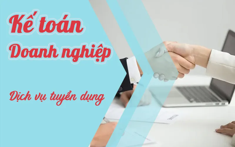Sản phẩm Ke toan doanh nghiep dich vu tuyen dung — Công Ty TNHH Sở Hữu Trí Tuệ VIPATCO — MST 0101530282