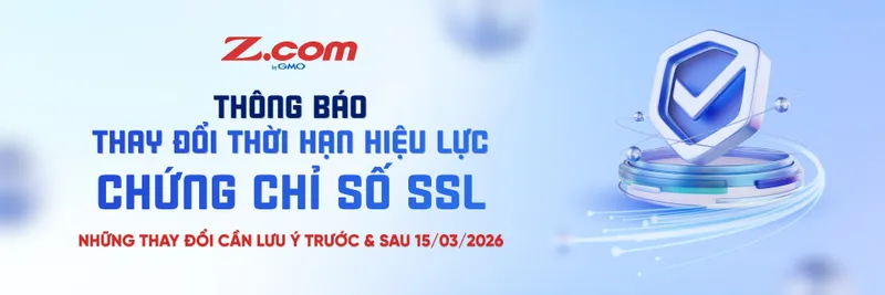 Sản phẩm Thong bao thay doi thoi han hieu luc SSL_zcom — Công Ty Cổ Phần GMO-Z.com Runsystem — MST 0101659906