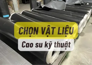 Sản phẩm Chon vat lieu cao su 300x214 — Công Ty TNHH Cao Su Kỹ Thuật Khánh Đạt — MST 0101815915