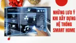 Sản phẩm 120_26_nh___ng_l__u____khi_x__y_d___ng_h____th___ng_smart_home — Công Ty TNHH Đầu Tư Thương Mại Và Kỹ Thuật Tân Bình Minh — MST 0102146086