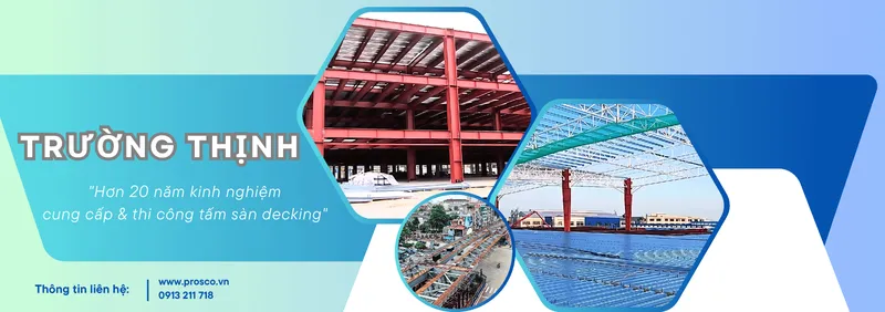 Sản phẩm PROSCO.JSC 7 — Sàn Deck PROSCO - Công Ty Cổ Phần Xây Dựng Trường Thịnh — MST 0102345860