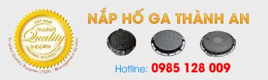 Sản phẩm ban nap ho ga — Nắp Hố Ga Thành An - Công Ty TNHH TM Và Đầu Tư Thành An — MST 0102773023