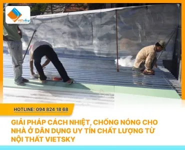 Sản phẩm cach nhiet chong nong — Thi Công Cách Âm VIETSKY - Công Ty Cổ Phần Kiến Trúc Và Xây Dựng VIETSKY — MST 0102773880