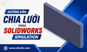 Sản phẩm chia luoi trong solidworks simulation 1 1 1 300x181 — Công Ty CP Thương Mại Và Phát Triển Kỹ Thuật Cao VIHOTH — MST 0102824729
