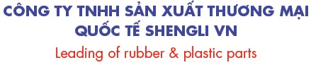 Sản phẩm slogan — Phụ Tùng Cao Su Shengli VN - Công Ty TNHH Sản Xuất Thương Mại Quốc Tế Shengli VN — MST 0102900176