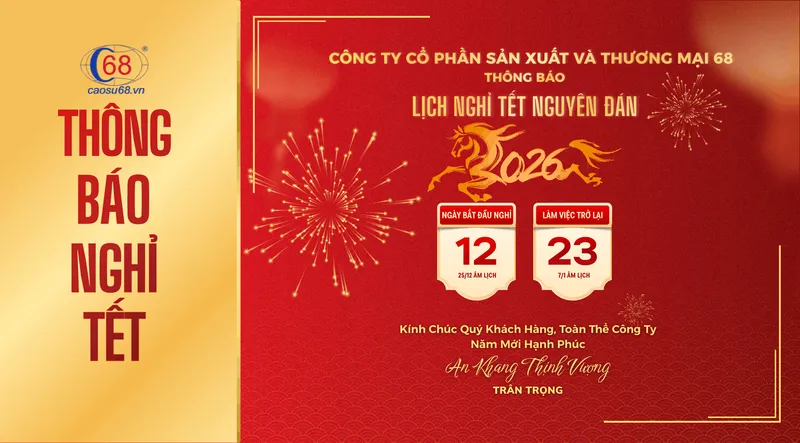 Sản phẩm Thông báo nghỉ tết nguyên đán CS 68 — Cao Su 68 - Công Ty CP Sản Xuất Và Thương Mại 68 — MST 0105118111