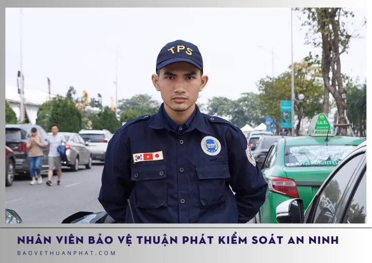 Sản phẩm nhan vien bao ve thuan phat kiem soat an ninh tai muc tieu 768x543 — Bảo Vệ Thuận Phát - Công Ty Cổ Phần Dịch Vụ Bảo Vệ Thuận Phát — MST 0105378945