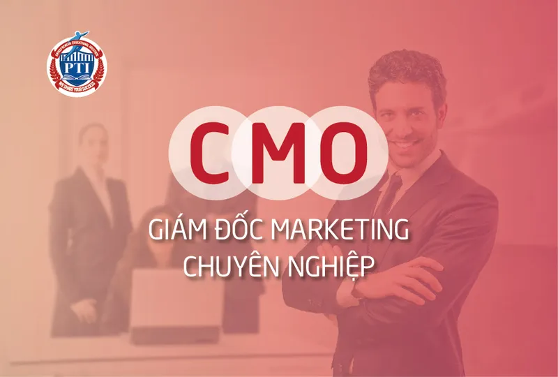Sản phẩm cmo giam doc marketing — Tổ Chức Giáo Dục và Đào Tạo Doanh Nhân PTI - Công Ty TNHH Trường Doanh Nhân PTI — MST 0105434050