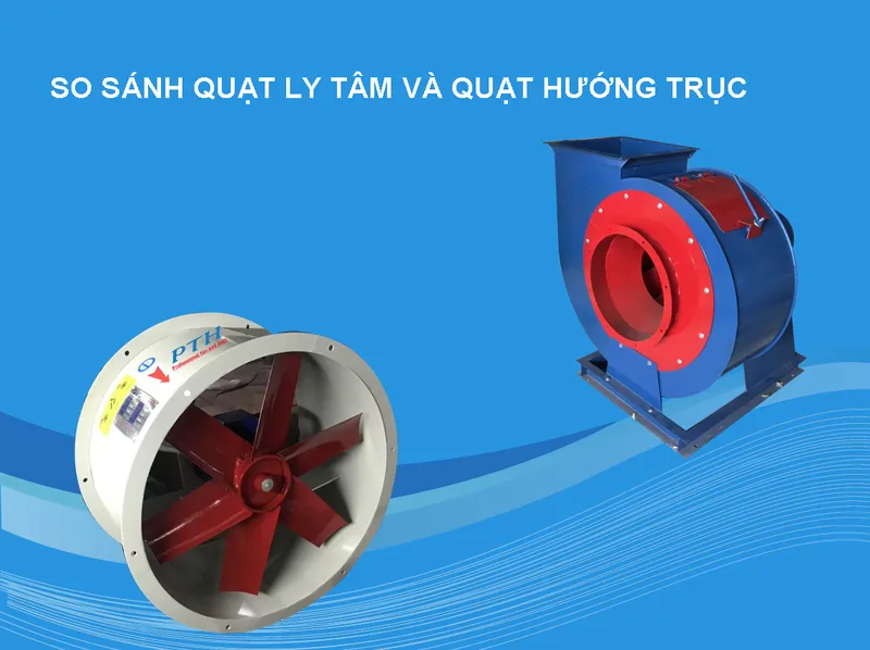 Sản phẩm Quat ly tam vs Quat huong truc — Quạt Công Nghiệp PTH - Công Ty Cổ Phần Thiết Bị Và Dịch Vụ PTH Việt Nam — MST 0105818875