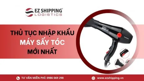 Sản phẩm thumb_260_1781255903 157293368 thu tuc nhap khau may say toc moi nhat — EZ SHIPPING LOGISTICS - Công Ty TNHH Tiếp Vận EZ Shipping — MST 0105844811