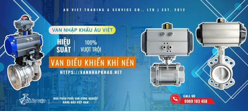 Sản phẩm van khi nen hieu suat cao — Van Âu Việt - Công Ty Cổ Phần Phát Triển Thương Mại Và Dịch Vụ Âu Việt — MST 0105911793