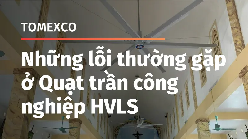 Sản phẩm TOMEXCO 46 — Quạt Trần Công Nghiệp HVLS - Công Ty Cổ Phần Cơ Điện Và Xuất Nhập Khẩu Toàn Cầu — MST 0106200866