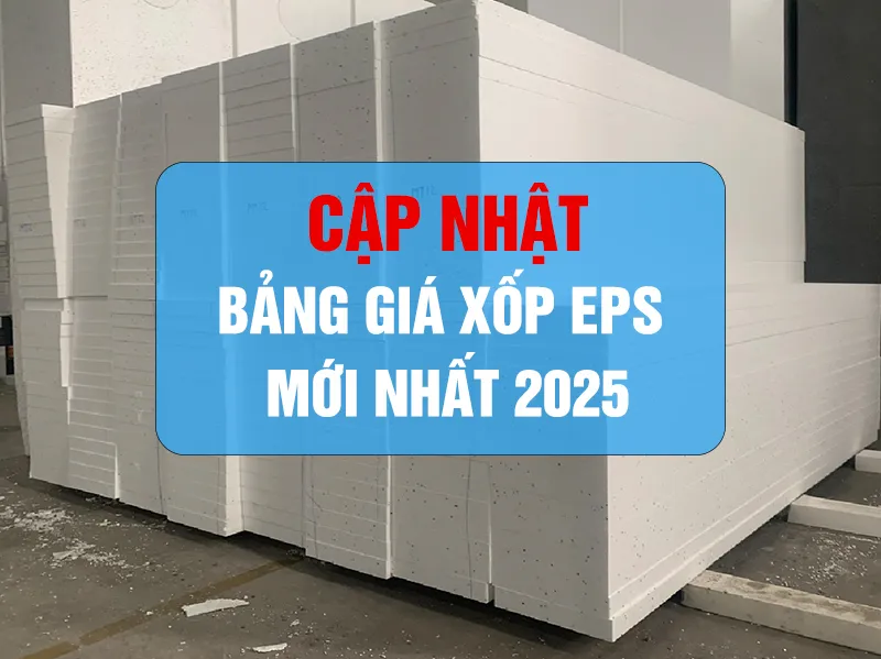 Sản phẩm bang gia xop eps moi nhat 2025 — Công Ty TNHH Đầu Tư Matec Vina — MST 0106247085