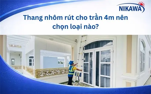 Sản phẩm thang nhom rut cho tran 4m — Công Ty TNHH Phát Triển Thương Mại Nikawa Việt Nam — MST 0106412740