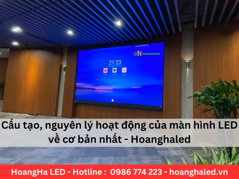 Sản phẩm nguyen ly hd led 768x576 — Hoàng Hà Led - Công Ty TNHH Giải Pháp Và ứng Dụng Hoàng Hà — MST 0106835383