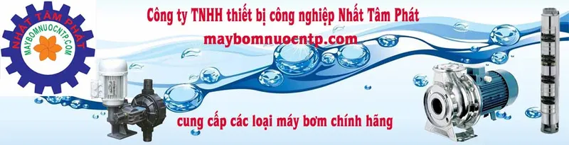 Sản phẩm may bom nuoc — Máy Bơm NTP - Công Ty TNHH Thiết Bị Công Nghiệp Nhất Tâm Phát — MST 0107332600