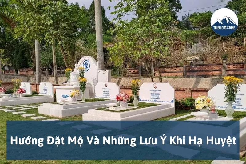 Sản phẩm huong dat mo va nhung luu y khi ha huyet 01 — Đá Mỹ Nghệ Thiên Đức - Công Ty TNHH Sản Xuất & Đầu Tư Thiên Đức — MST 0107370853