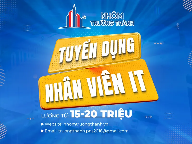 Sản phẩm tuyen dung nv IT — Công Ty TNHH Sản Xuất Nhôm Trường Thành — MST 0107434521