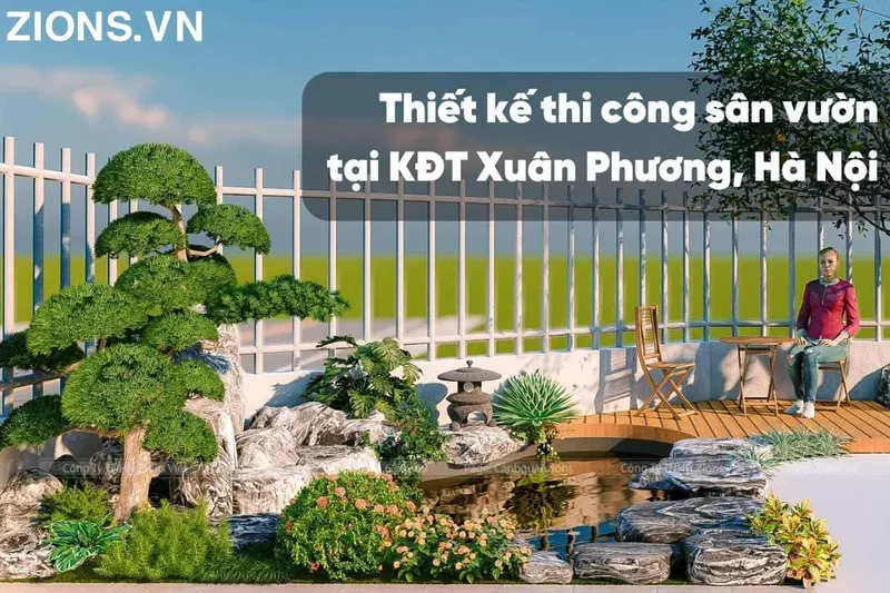 Sản phẩm thiet ke san vuon xuan phuong_(1) — Công Ty TNHH Zions Việt — MST 0107469926