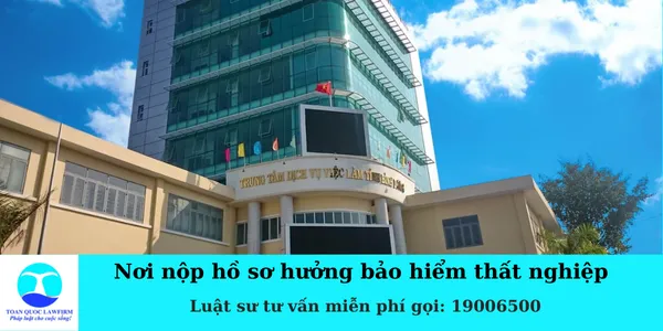 Sản phẩm Nơi nộp hồ sơ hưởng trợ cấp thất nghiệp — Công Ty TNHH Dịch Vụ Tư Vấn Toàn Quốc — MST 0107525271