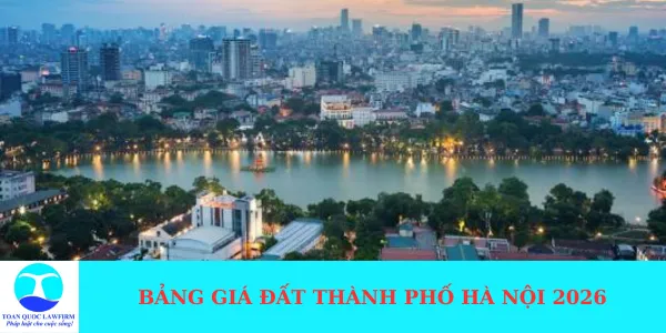 Sản phẩm bảng giá đất thành phố Hà Nội 2026 — Công Ty TNHH Dịch Vụ Tư Vấn Toàn Quốc — MST 0107525271