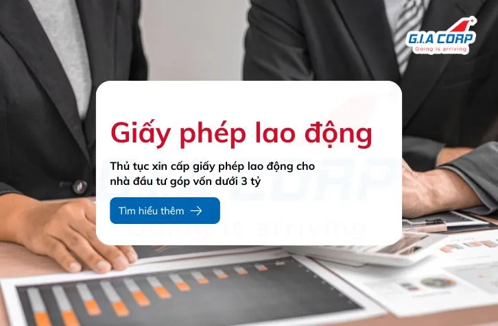 Sản phẩm giay phep lao dong cho nha dau tu gop von duoi 3 ty giacorp — Công Ty Cổ Phần Dịch Vụ Quốc Tế Gia Corp — MST 0107562548