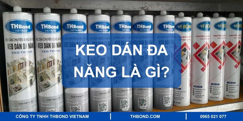 Sản phẩm keo dan da nang la gi — Keo Dán THBOND - Công Ty TNHH THBOND Việt Nam — MST 0107613802