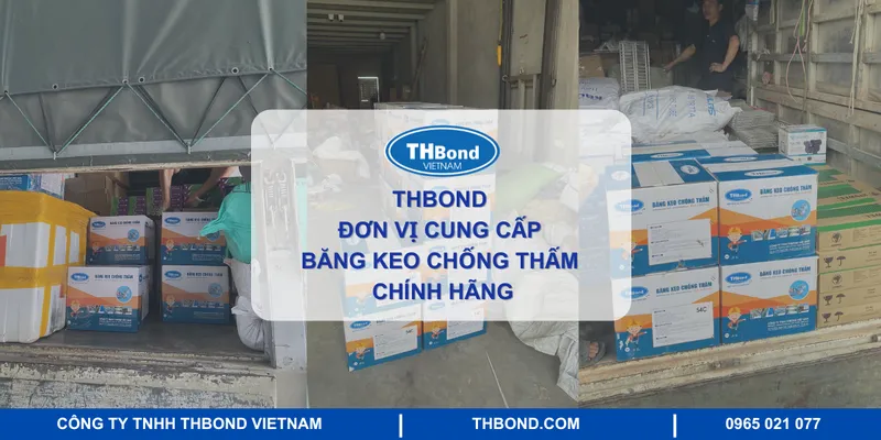Sản phẩm thbond don vi cung cap bang keo chong tham chinh hang — Keo Dán THBOND - Công Ty TNHH THBOND Việt Nam — MST 0107613802
