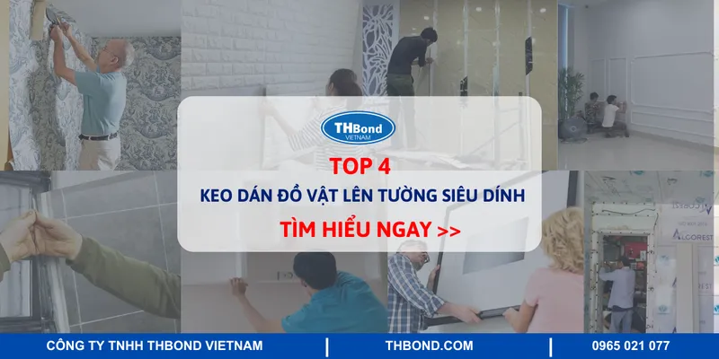 Sản phẩm keo dan tuong sieu dinh — Keo Dán THBOND - Công Ty TNHH THBOND Việt Nam — MST 0107613802