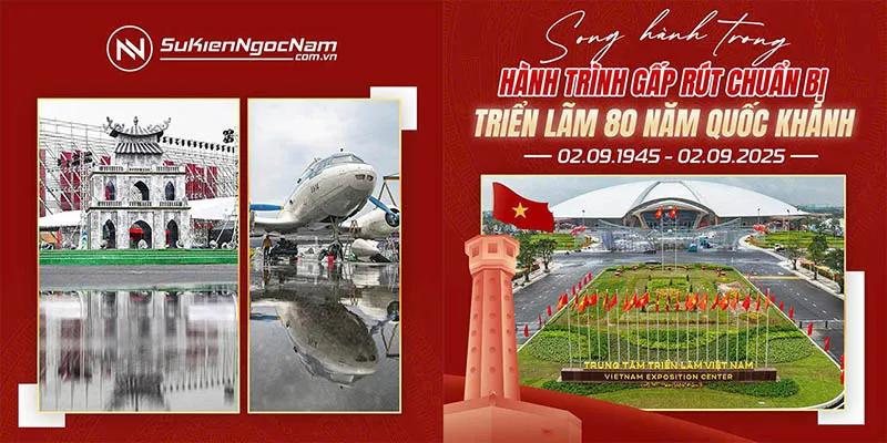 Sản phẩm Ngoc Nam Event phoi hop KTNN gap rut hoan thien Khong gian trung bay tai Trien lam 80 nam Quoc khanh 2 9 — Sự Kiện Ngọc Nam - Công Ty TNHH Dịch Vụ & Sự Kiện Ngọc Nam — MST 0107733627