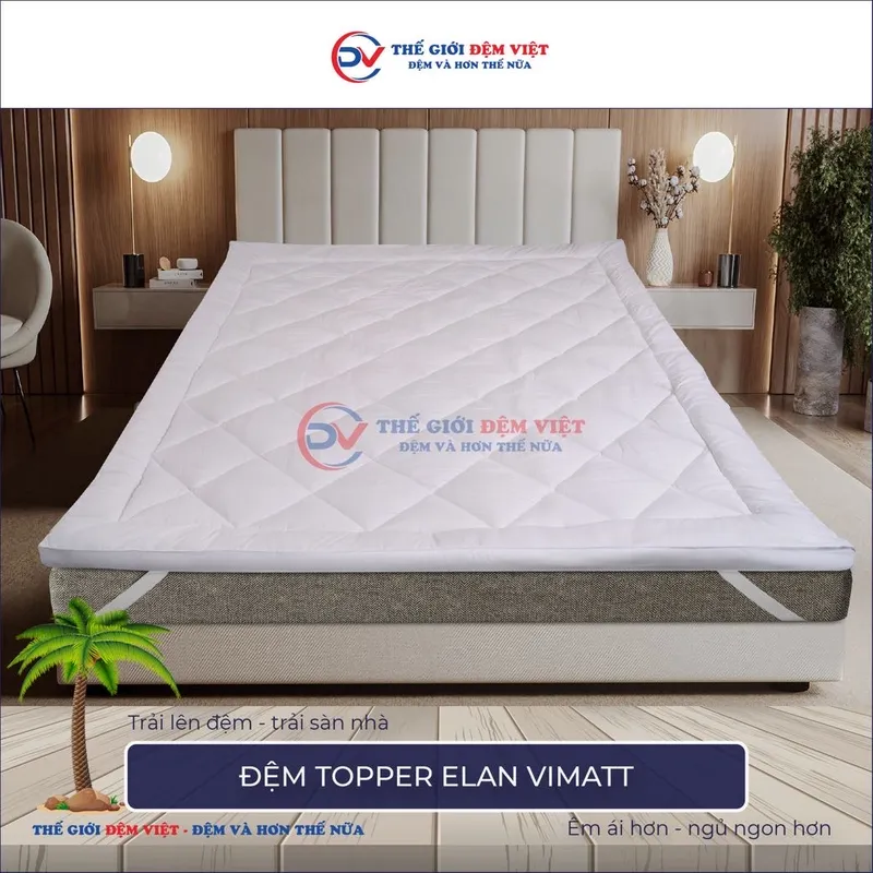 Sản phẩm Đệm Topper Elan Vimatt.JPG — Công Ty TNHH Sản Xuất Thương Mại Và Đầu Tư Thế Giới Đệm Việt — MST 0107759336