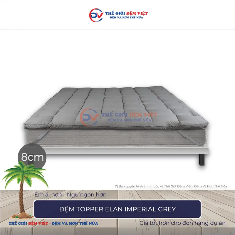 Sản phẩm Đệm Topper Elan IMPERIAL GREY — Công Ty TNHH Sản Xuất Thương Mại Và Đầu Tư Thế Giới Đệm Việt — MST 0107759336