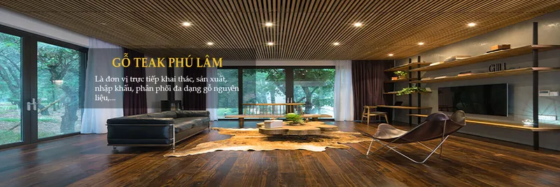 Sản phẩm teak phu lam slide 1 1 — Công Ty TNHH Thương Mại Đầu Tư Phú Lâm — MST 0107831818
