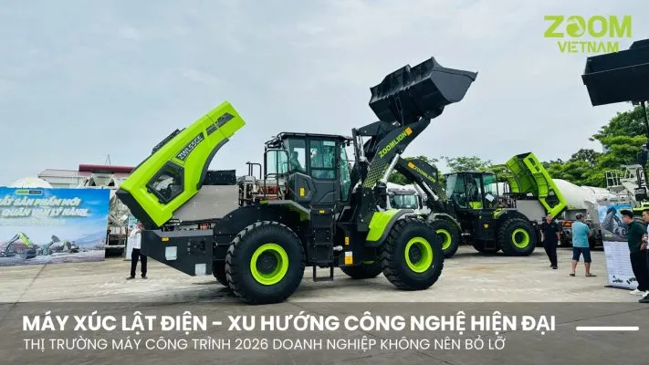 Sản phẩm Thi Truong May Cong Trinh 2026 May Xuc Lat Dien Xu Huong Cong Nghe Doanh Nghiep Khong Nen Bo Lo 711x400 — Xe Nâng Zoom - Chi Nhánh Công Ty Cổ Phần Zoom Việt Nam — MST 0107930671