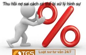 Sản phẩm Thu hồi nợ sai cách có thể bị xử lý hình sự 280x180 — Công Ty TNHH Luật TGS — MST 0107934690