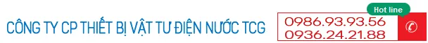 Sản phẩm hotline — Công Ty Cổ Phần Thiết Bị Vật Tư Điện Nước TCG — MST 0108036604