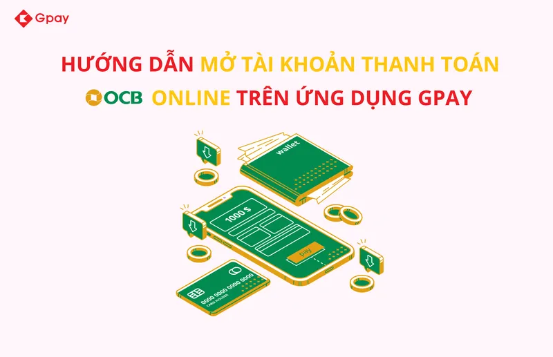 Sản phẩm 14 05 59 2024 10 09 1 hd mo tk ocb — Công Ty Cổ Phần Thanh Toán G — MST 0108176464