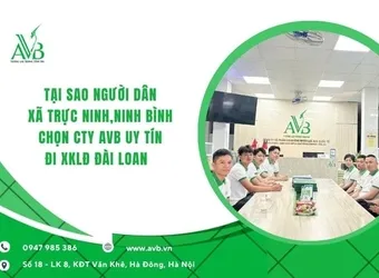 Sản phẩm 38 tai sao nguoi dan xa truc ninh ninh binh chon cty avb uy tin di xkld dai loan_1782462387 — Du Học Và Xuất Khẩu Lao Động AVB - Công Ty Cổ Phần AVB Quốc Tế — MST 0108206366