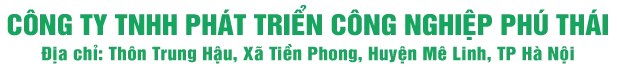 Sản phẩm hnn — Công Ty TNHH Phát Triển Công Nghiệp Phú Thái — MST 0108241882