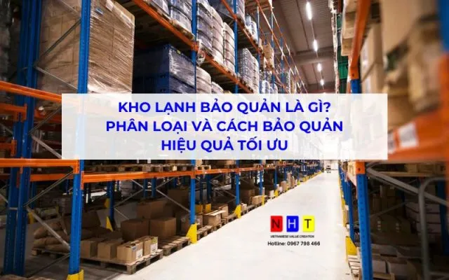 Sản phẩm kho lanh bao quan 640x400 — Công Ty Cổ Phần Đầu Tư Xây Dựng NHT Việt Nam — MST 0108447107