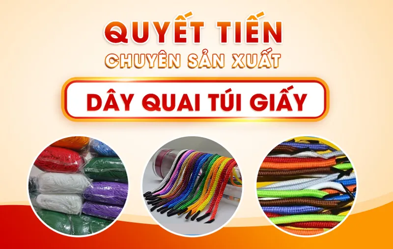 Sản phẩm Intro — Dây Quai Túi Giấy Quyết Tiến - Công Ty TNHH Sản Xuất Và Kinh Doanh Thương Mại
Quyết Tiến — MST 0108470748