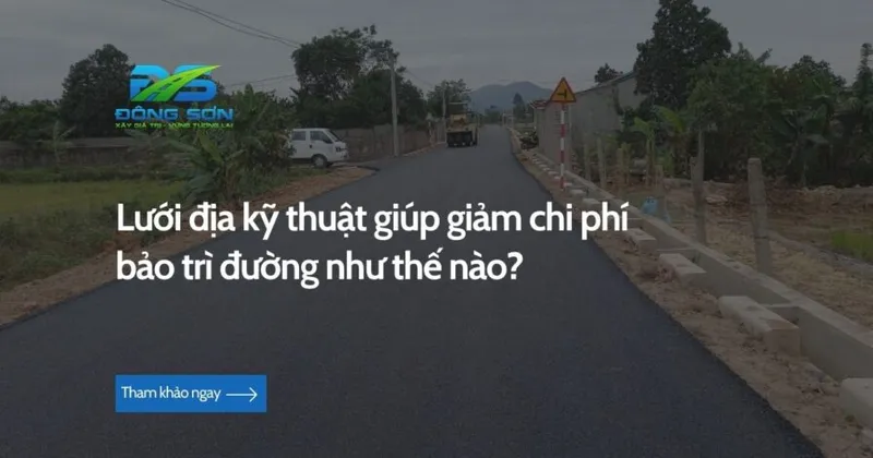 Sản phẩm luoi dia ky thuat giup giam chi phi bao tri 1200x630px 896x470 — Công Ty TNHH Lưới Địa Kỹ Thuật Đông Sơn — MST 0108474654