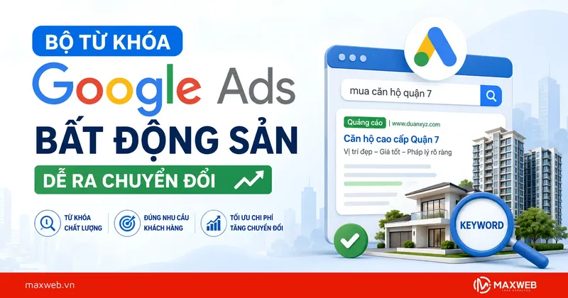 Sản phẩm bo tu khoa google ads bat dong san de ra chuyen doi — Công Ty TNHH Giải Pháp Công Nghệ Và Truyền Thông MBS — MST 0108651511