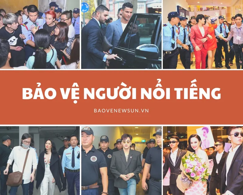 Sản phẩm dich vu bao ve nguoi noi tieng — Bảo Vệ New Sun - Công Ty TNHH Dịch Vụ Bảo Vệ New Sun — MST 0108653290