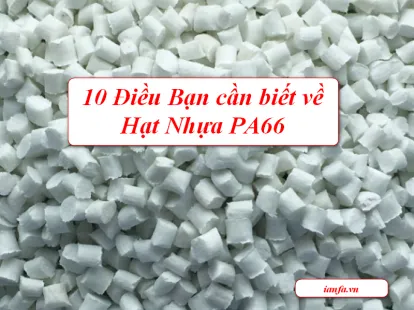 Sản phẩm 10 dieu ban can biet ve hat nhua pa66 414x310 — Công Ty TNHH IANFA — MST 0108795986