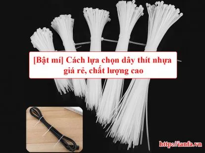 Sản phẩm bat mi cach lua chon day thit nhua gia re chat luong cao 414x310 — Công Ty TNHH IANFA — MST 0108795986