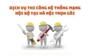 Sản phẩm dich vu thi cong he thong mang noi bo tai ha noi tron goi 300x188 — Công Ty TNHH TM DV Công Nghệ Gia Phát — MST 0108924416