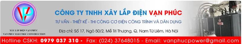 Sản phẩm nha thau co dien — Công Ty TNHH Xây Lắp Điện Vạn Phúc — MST 0109081222